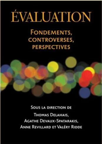 Évaluation : fondements, controverses, perspectives, coord par Th. Delahais, A. Devaux-Spartarakis, A. Revillard et V. Ridde