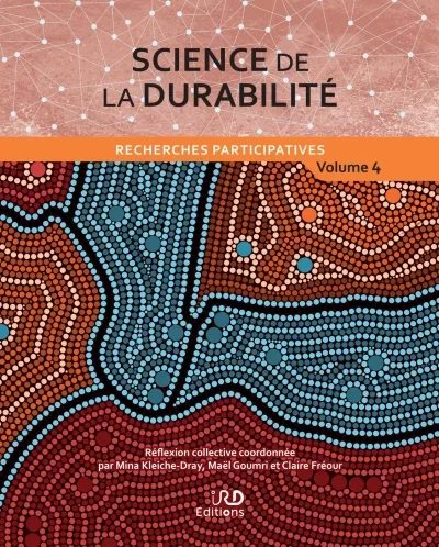 Science de la Durabilité : Recherches Participatives (dir. Kleiche-Dray M., Goumri M. , Fréour C., 2025)