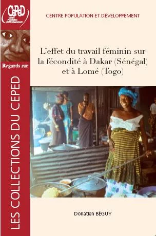 L'effet du travail féminin sur la fécondité à Dakar (Sénégal) et à Lomé (Togo)