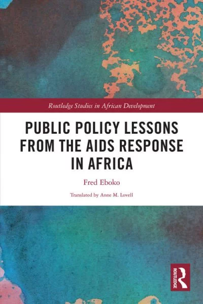Parution de «<small class="fine d-inline"> </small>Public Policy Lessons from the AIDS Response in Africa<small class="fine d-inline"> </small>», de Fred Eboko