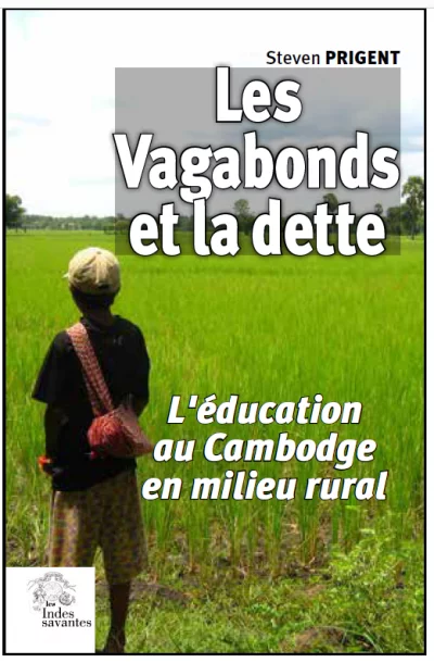 Parution de «<small class="fine d-inline"> </small>Les Vagabonds et la dette. L'éducation au Cambodge en milieu rural<small class="fine d-inline"> </small>», de Steven Prigent
