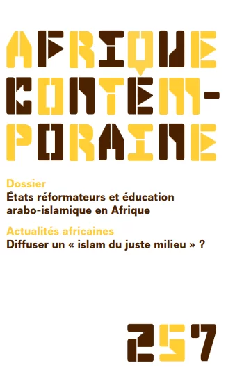 Etats réformateurs et éducation arabo-islamique en Afrique, Revue Afrique contemporaine, n°257, 2016-1.