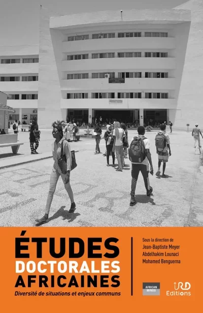«<small class="fine d-inline"> </small>Études doctorales africaines Diversité de situations et enjeux communs<small class="fine d-inline"> </small>», sous la dir. de Jean-Baptiste Meyer, Abdelhakim Lounaci, Mohamed Benguerna