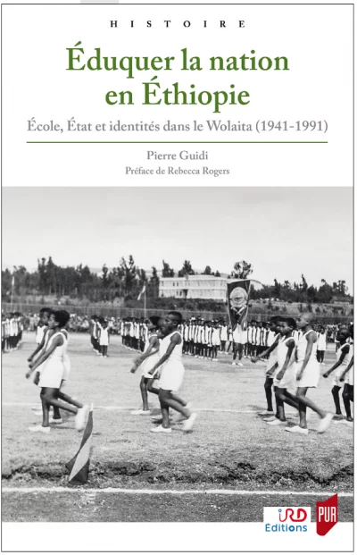 Pierre Guidi dans Libération : Éduquer la nation en Éthiopie - École, État et identités dans le Wolaita (1941-1991)
