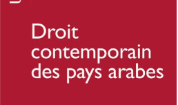 Nathalie Bernard-Maugiron : «<small class="fine d-inline"> </small>Droit contemporain des pays arabes<small class="fine d-inline"> </small>»