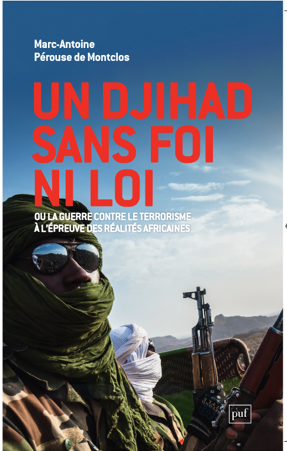 Marc-Antoine Pérouse de Montclos, PUF : «<small class="fine d-inline"> </small>Un djihad sans foi ni loi<small class="fine d-inline"> </small>»