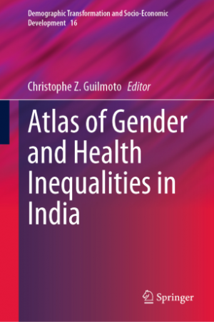 Christophe Z Guilmoto (ed.) Atlas of Gender and Health Inequalities in India