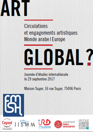 Art global<small class="fine d-inline"> </small>? Circulations et engagements artistiques Monde arabe/Europe
