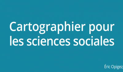 Cartographier pour les sciences sociales : améliorer la représentation pour mieux comprendre et valoriser la recherche