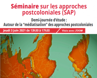 Séminaire sur les approches postcoloniales (SAP) Demi journée d'étude : Autour de la “médiatisation” des approches postcoloniales